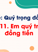Bài 11 Em quý trọng đồng tiền